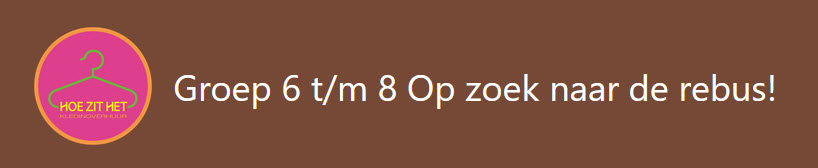 Klik hier voor de uitleg en het formulier voor groep 6 t/m 8